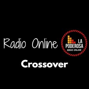 Radio: La Poderosa Radio Online Crossover