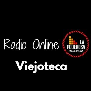 Radio: La Poderosa Radio Online Viejoteca