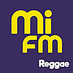 Radio: Mi Fm - Reggae