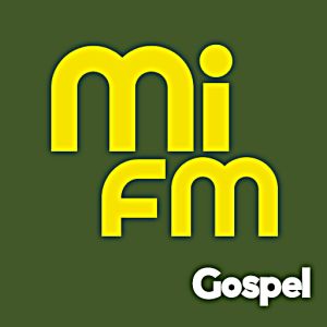 Radio: Mi Fm - Gospel