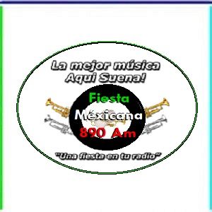Radio: Fiesta Méxicana 890 Am